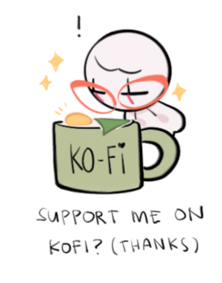 A image-button leading to ko-fi, represented by a small teru teru bozu-inspired mascot, maikke, looking into a green mug labeled ko-fi, containing money.